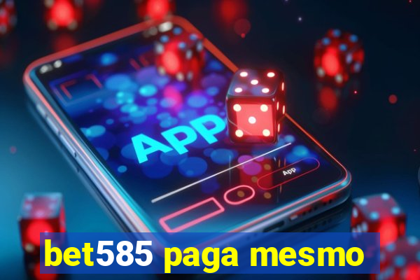 bet585 paga mesmo